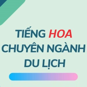 Tieng Hoa Chuyen Nghanh Du Lich